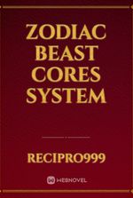 Zodiac Beast Cores System