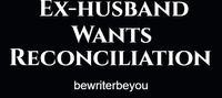 Ex-husband Wants Reconciliation
