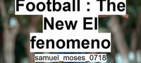 Football : The New El fenomeno