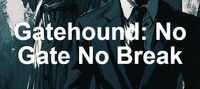 Gatehound: No Gate No Break