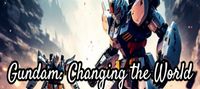 Gundam: Changing the World Even with a Mass-Produced Unit