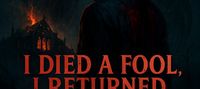 I Died a Fool, I Returned a Monster