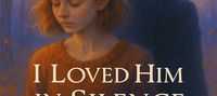 I Loved Him in Silence