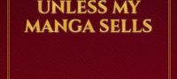 I Only Have 7 Days to Live… Unless My Manga Sells