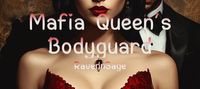Mafia Queen's Bodyguard