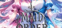 Maid Order: I Became A Master Of SSS-class Maid Girls