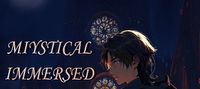 Mystical Immersed