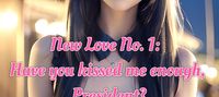 New Love No. 1: Have you kissed me enough, President?
