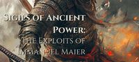 Sigils of Ancient Power: The Exploits of Immanuel Maier