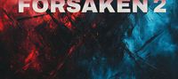 THE FORSAKEN 2