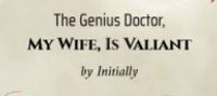 The Genius Doctor, My Wife, Is Valiant