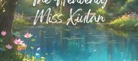 The Heavenly Miss Xiulan (Who Is Most Definitely Not a Boy)
