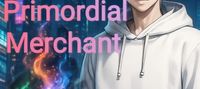 The Primordial Merchant