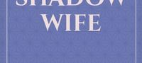 The shadow wife