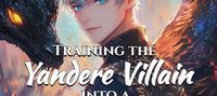 Training the Yandere Villain into a Henpecked Husband