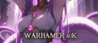 Warhamer40k & MonsterGirlQuest: A Double Traitor