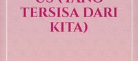 What Remains Of Us (Yang Tersisa dari Kita)
