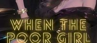 When The Poor Girl Suddenly Became Rich