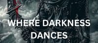 WHERE DARKNESS DANCES